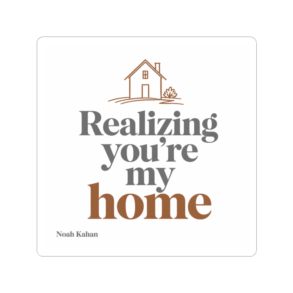 Noah Kahan "Realizing you’re my home" Sticker - alternate angle 1, merchandise